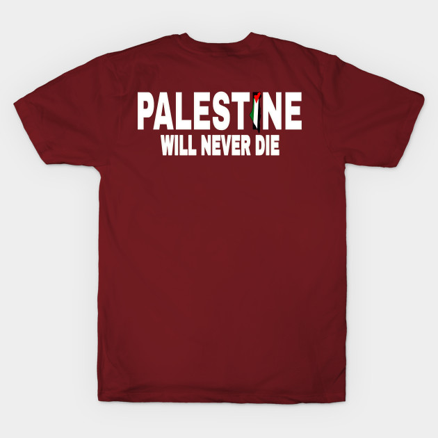 Palestine Will Never Die - White - Back by SubversiveWare